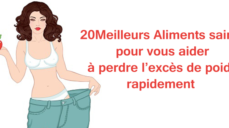 20MeilleursAlimentssainspourvousaider25C325A0perdreleplusdepoidsrapide